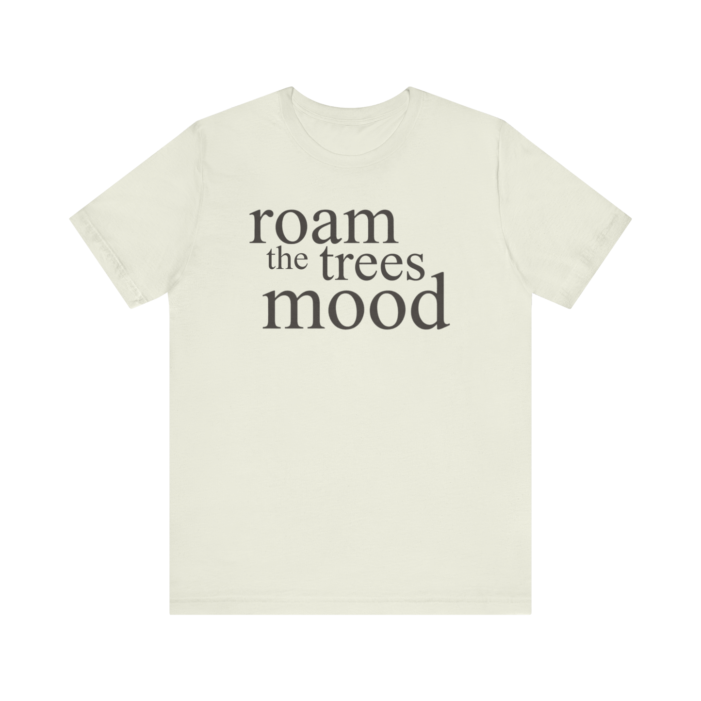 "Roam in the Trees Mood" T-Shirt