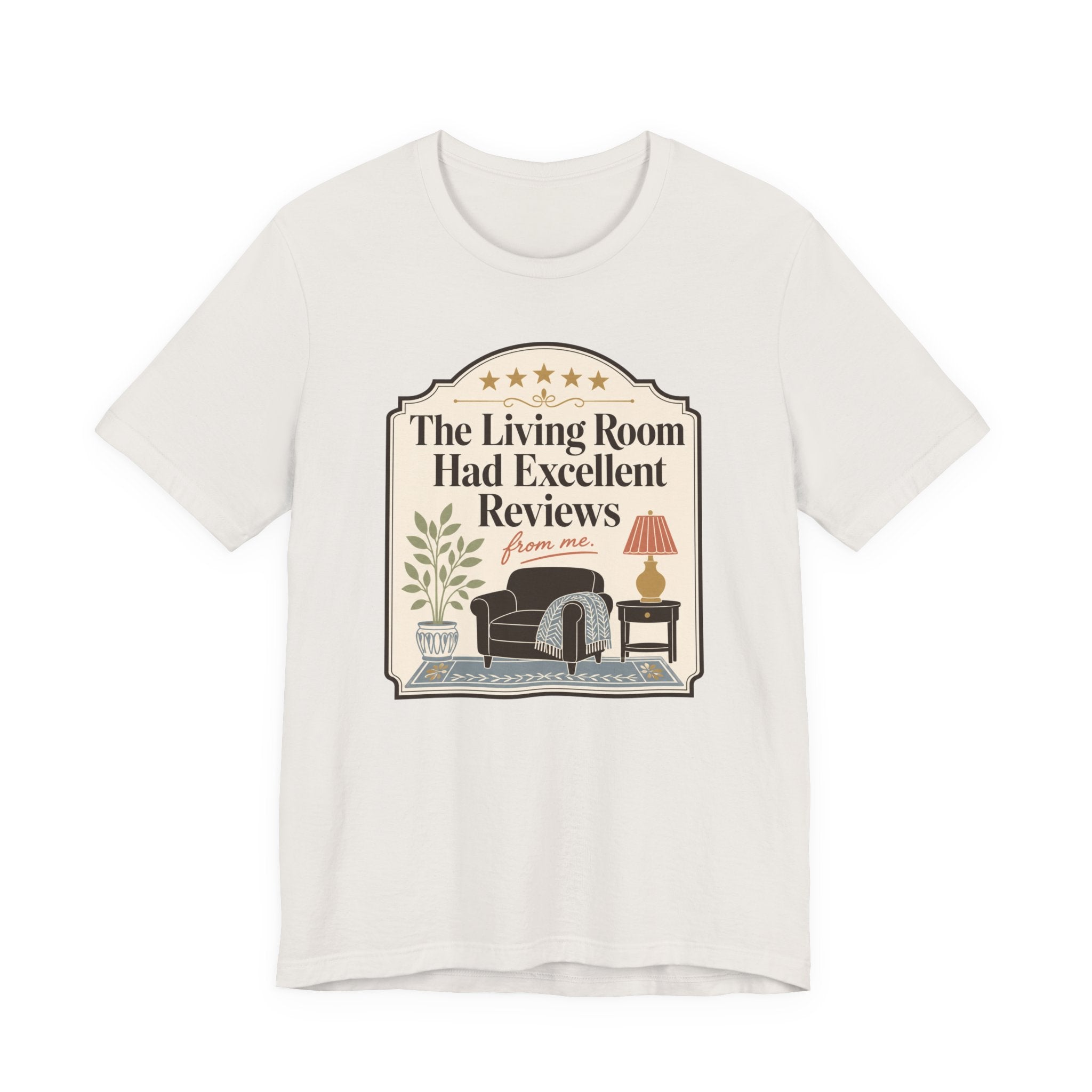 "The Living Room Had Excellent Reviews" T-Shirt