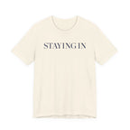 "Staying In" T-Shirt