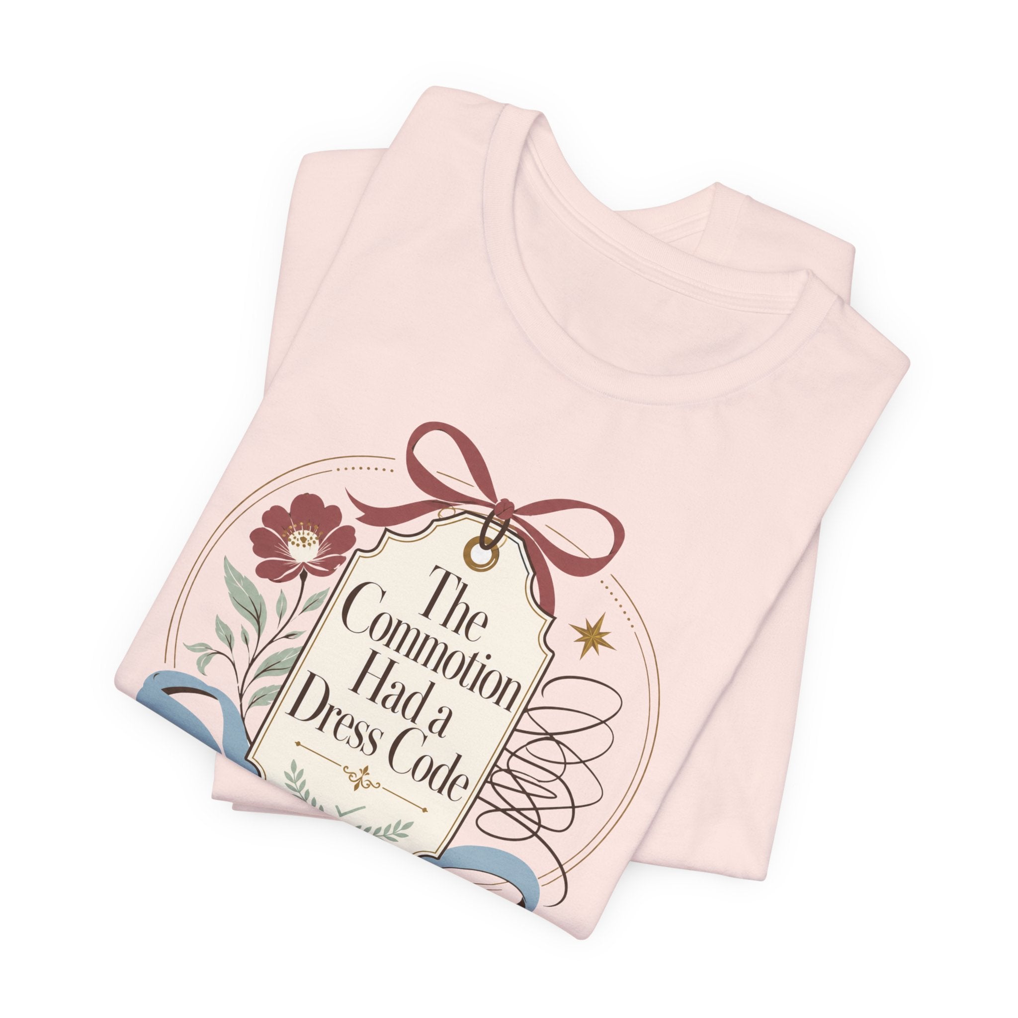 "The Commotion Had A Dress Code" T-Shirt