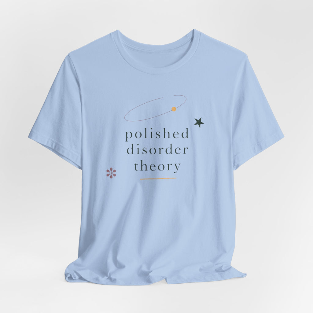 "Polished Disorder Theory" T-Shirt