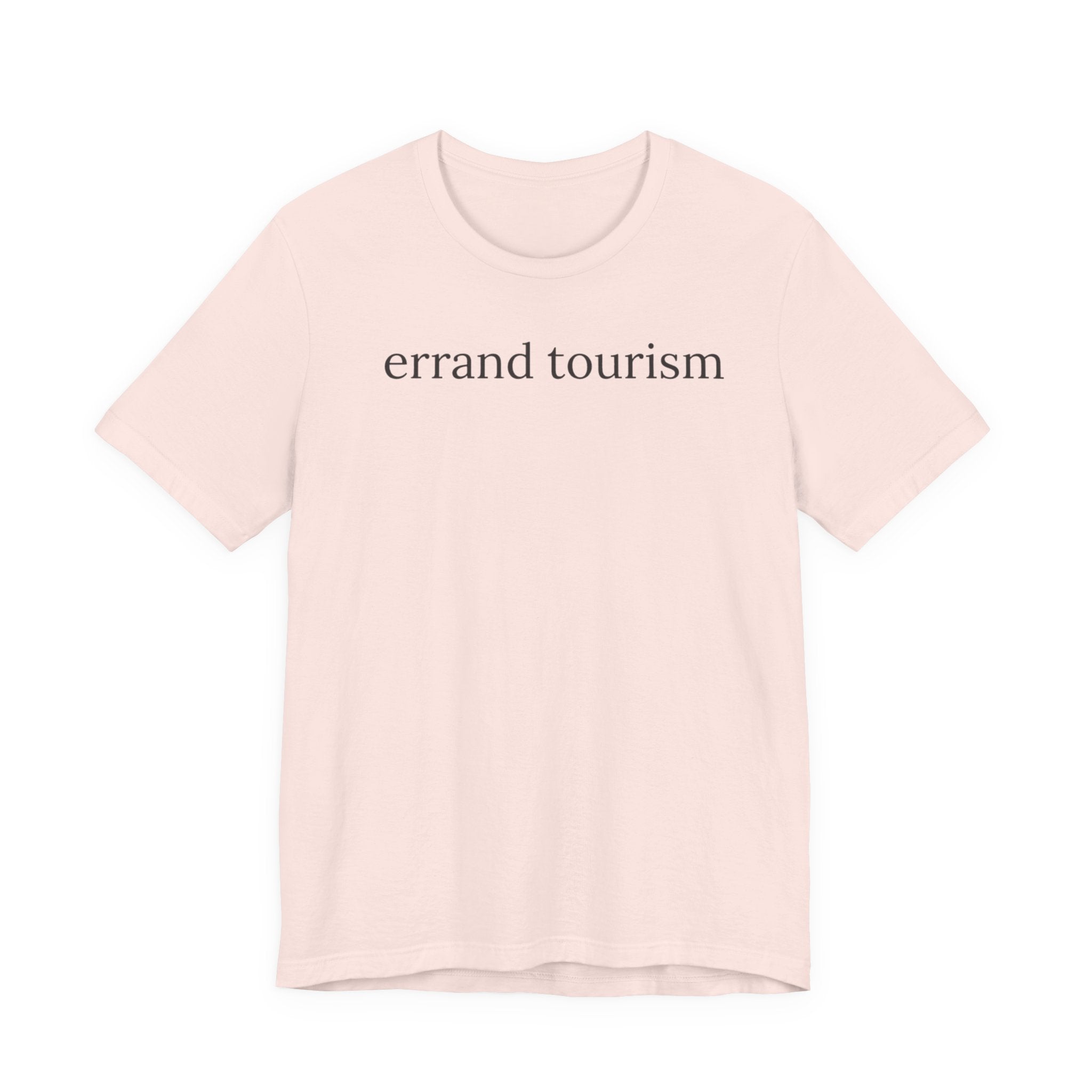 "Errand Tourism" T-Shirt
