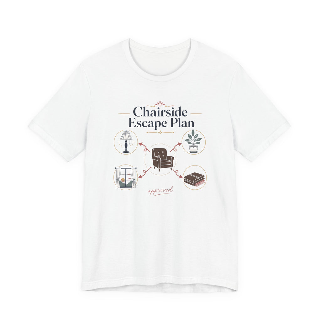 "Chairside Escape Plan" T-Shirt