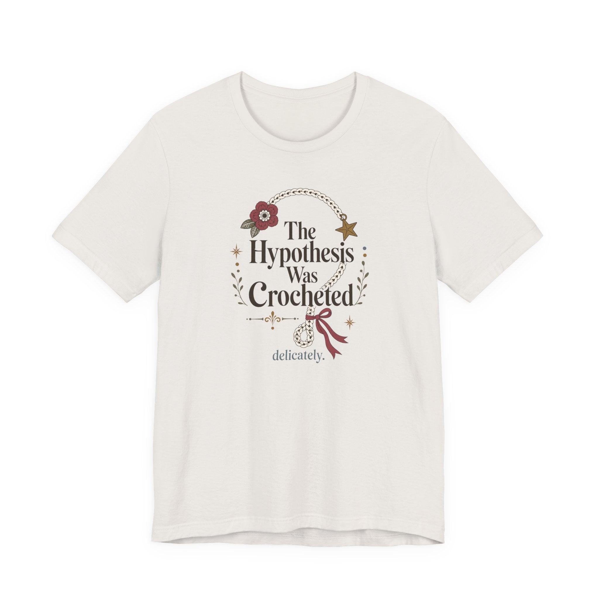 The Hypothesis Was Crocheted" T-Shirt