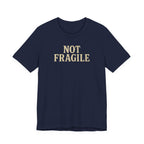 "Not Fragile" T-Shirt