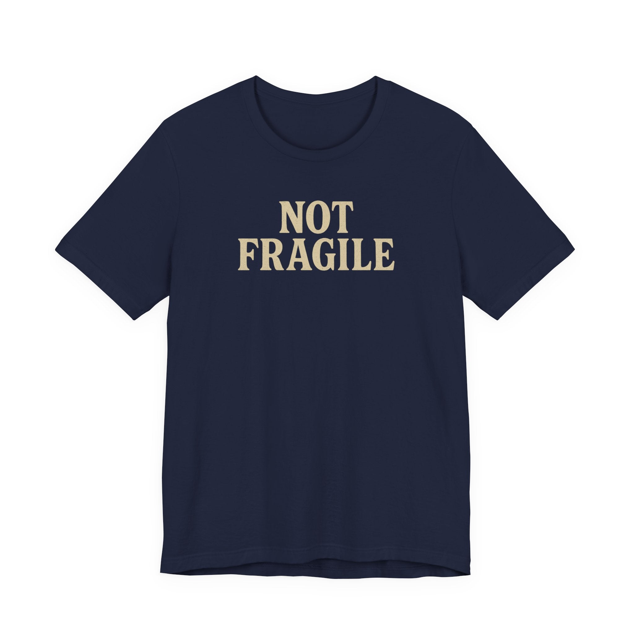 "Not Fragile" T-Shirt