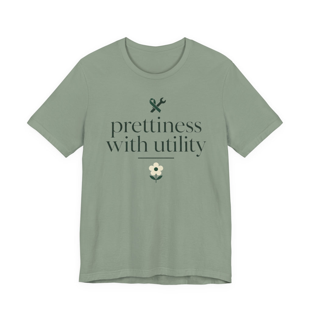 "Prettiness With Utility" T-Shirt