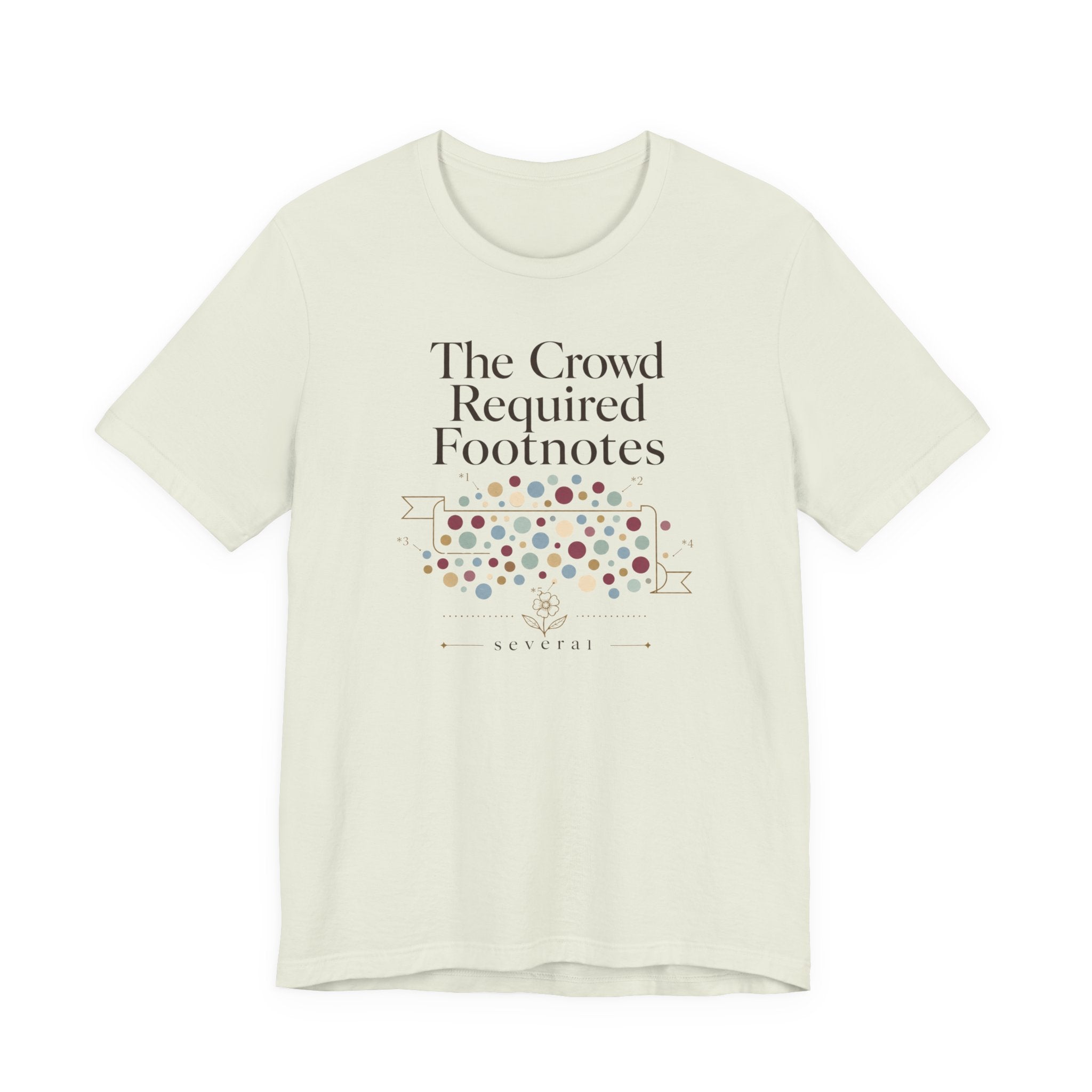 "The Crowd Required Footnotes" T-Shirt