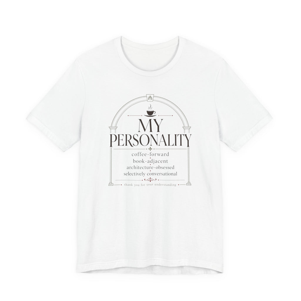 "My Personality" T-Shirt
