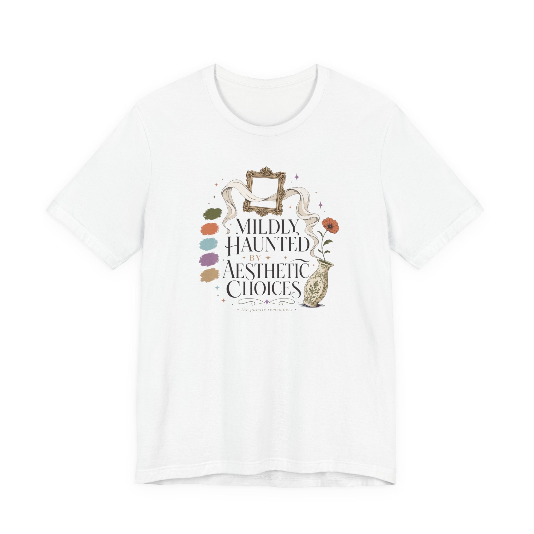 "Mildly Haunted By Aesthetic Choices" T-Shirt