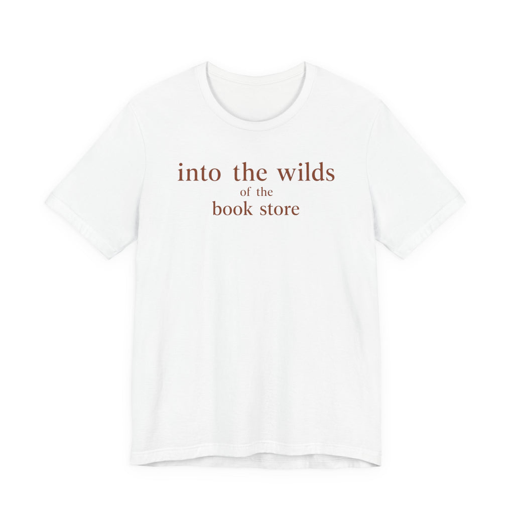 "Into the Wilds of the Book Store" T-Shirt