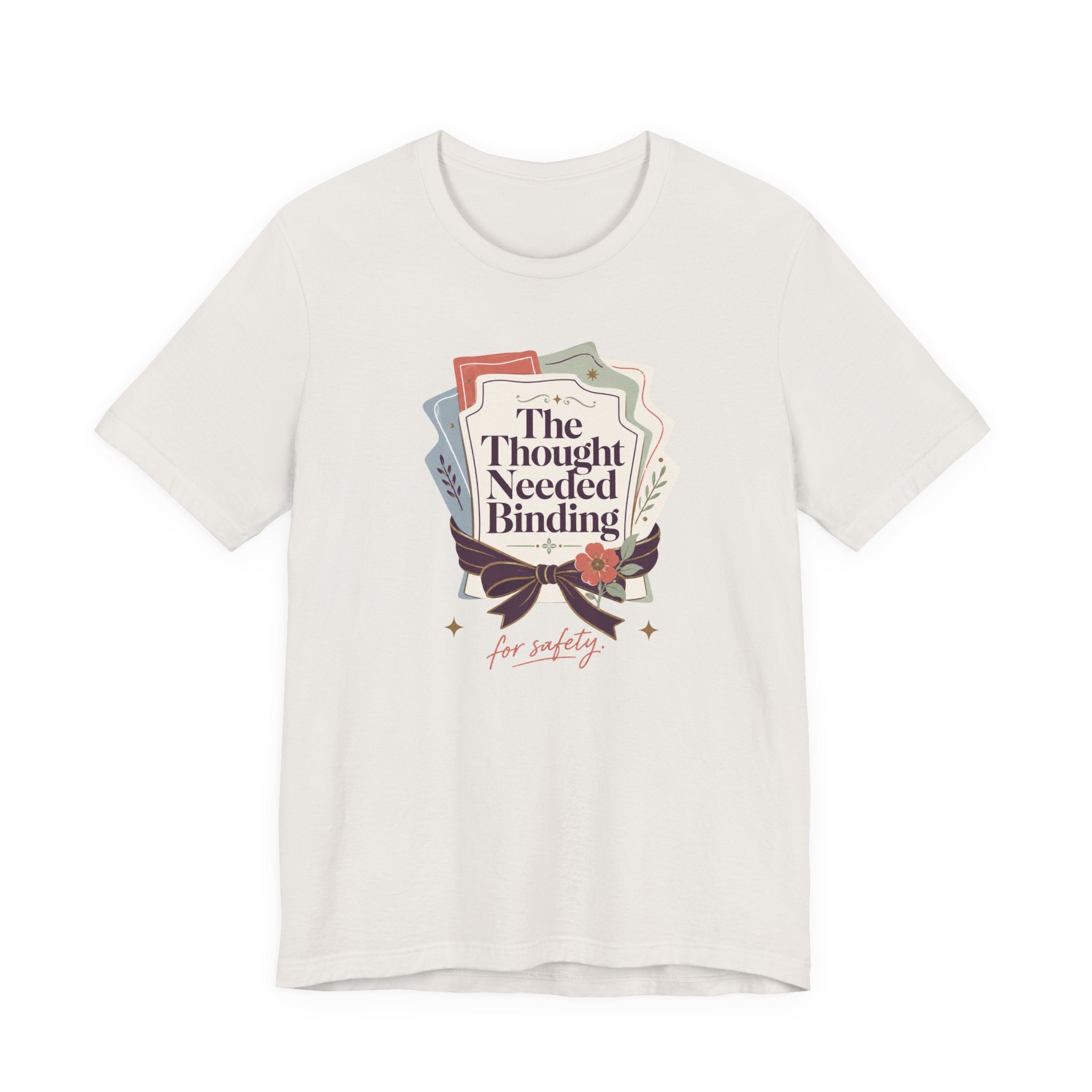 "The Though Needed Binding" T-Shirt