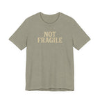 "Not Fragile" T-Shirt