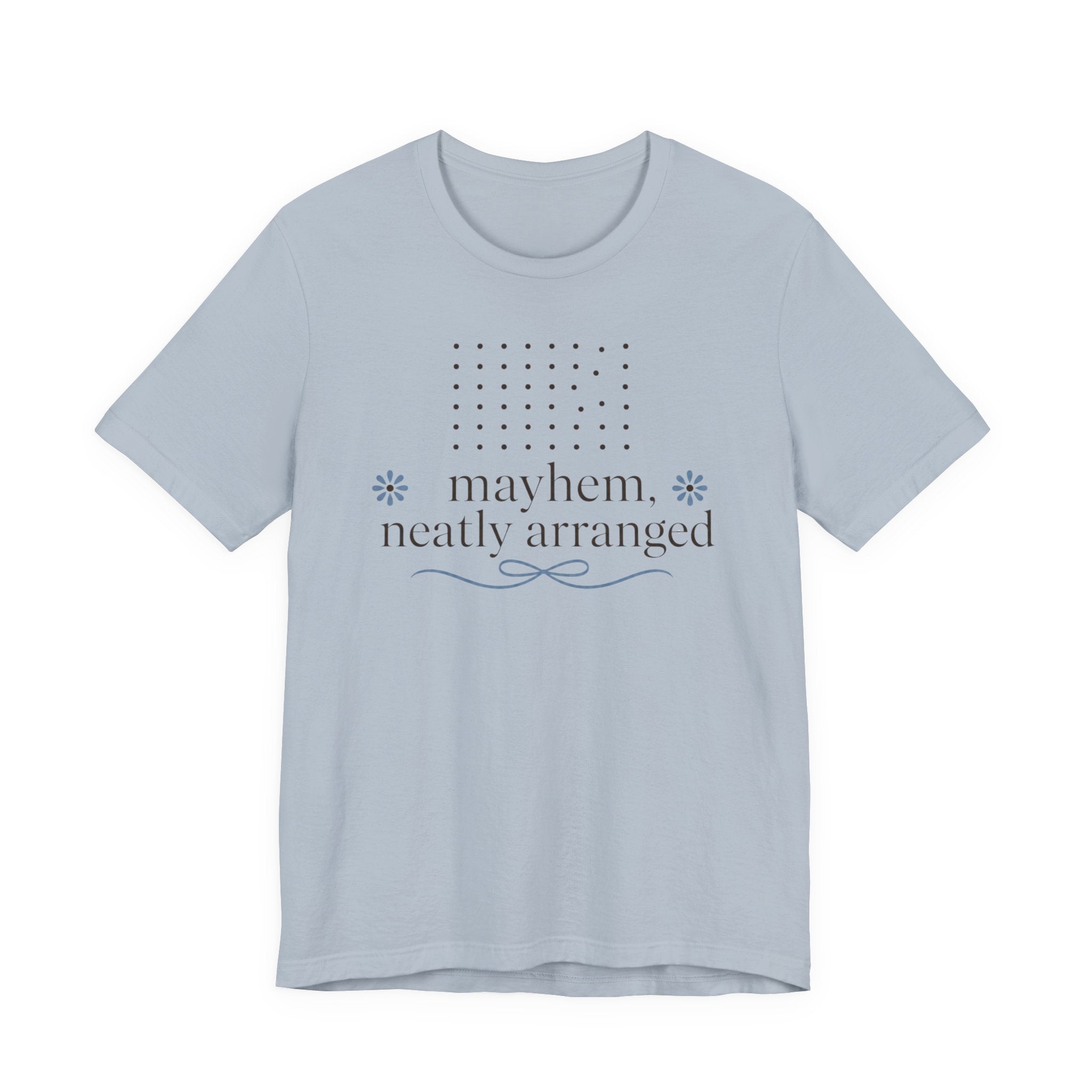 "Mayhem Neatly Arranged" T-Shirt