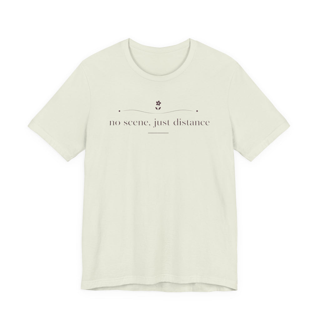 "No Scene Just Distance" T-Shirt