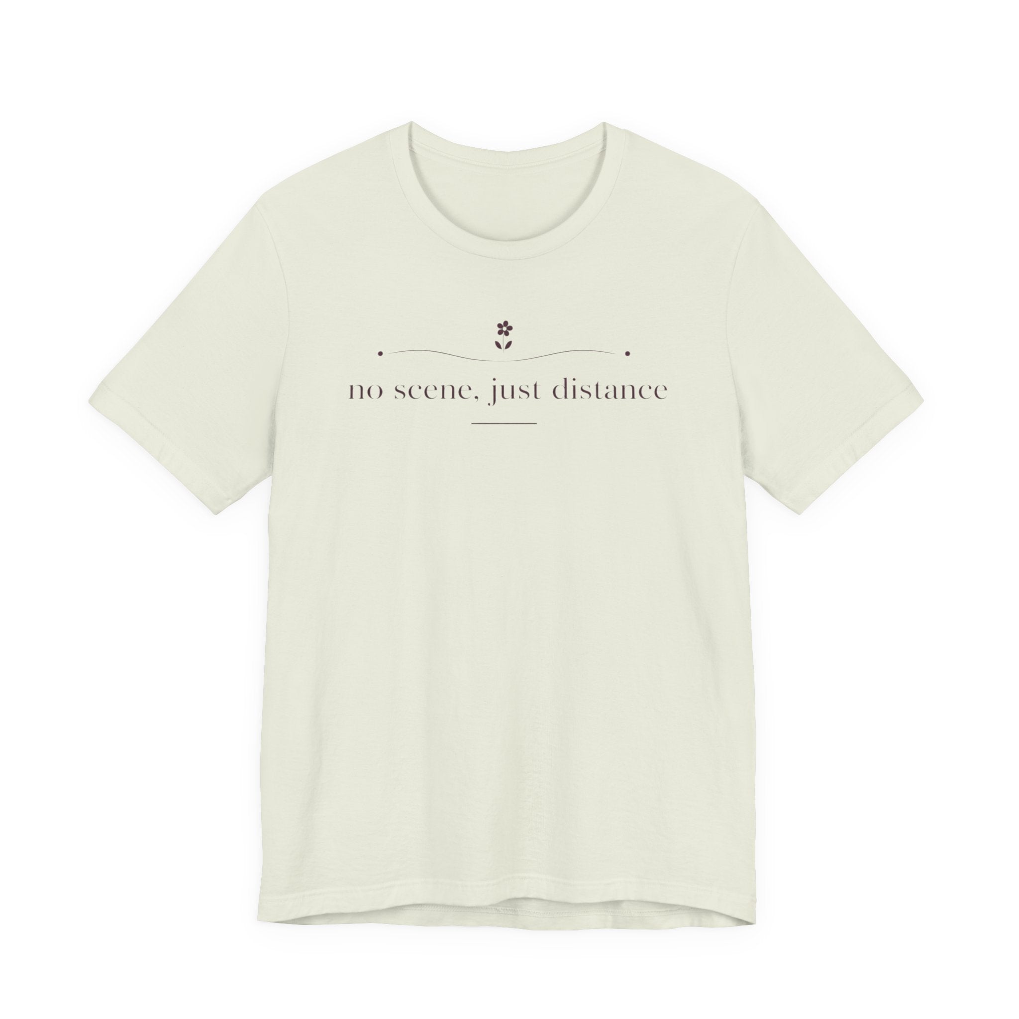 "No Scene Just Distance" T-Shirt