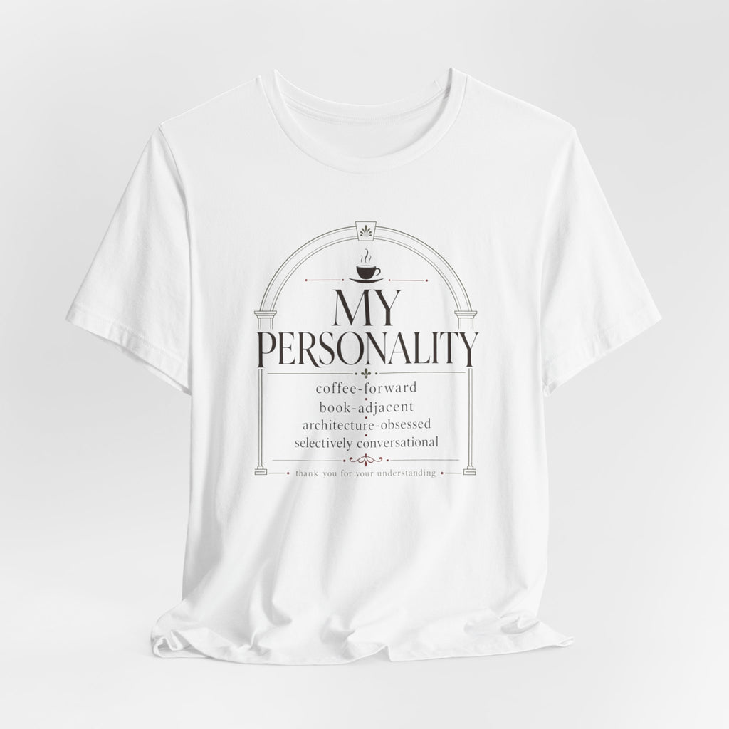 "My Personality" T-Shirt