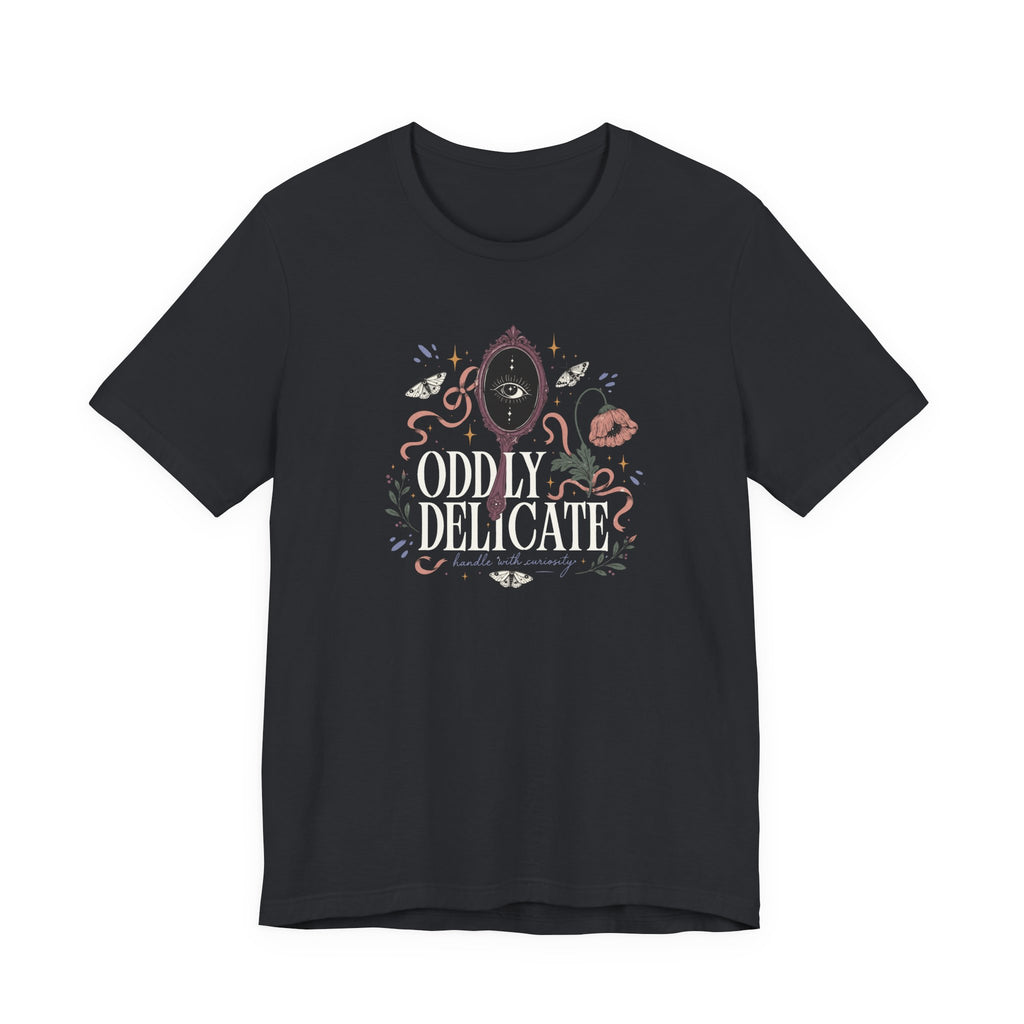 "Oddly Delicate" T-Shirt