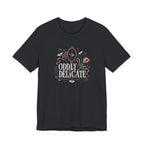 "Oddly Delicate" T-Shirt