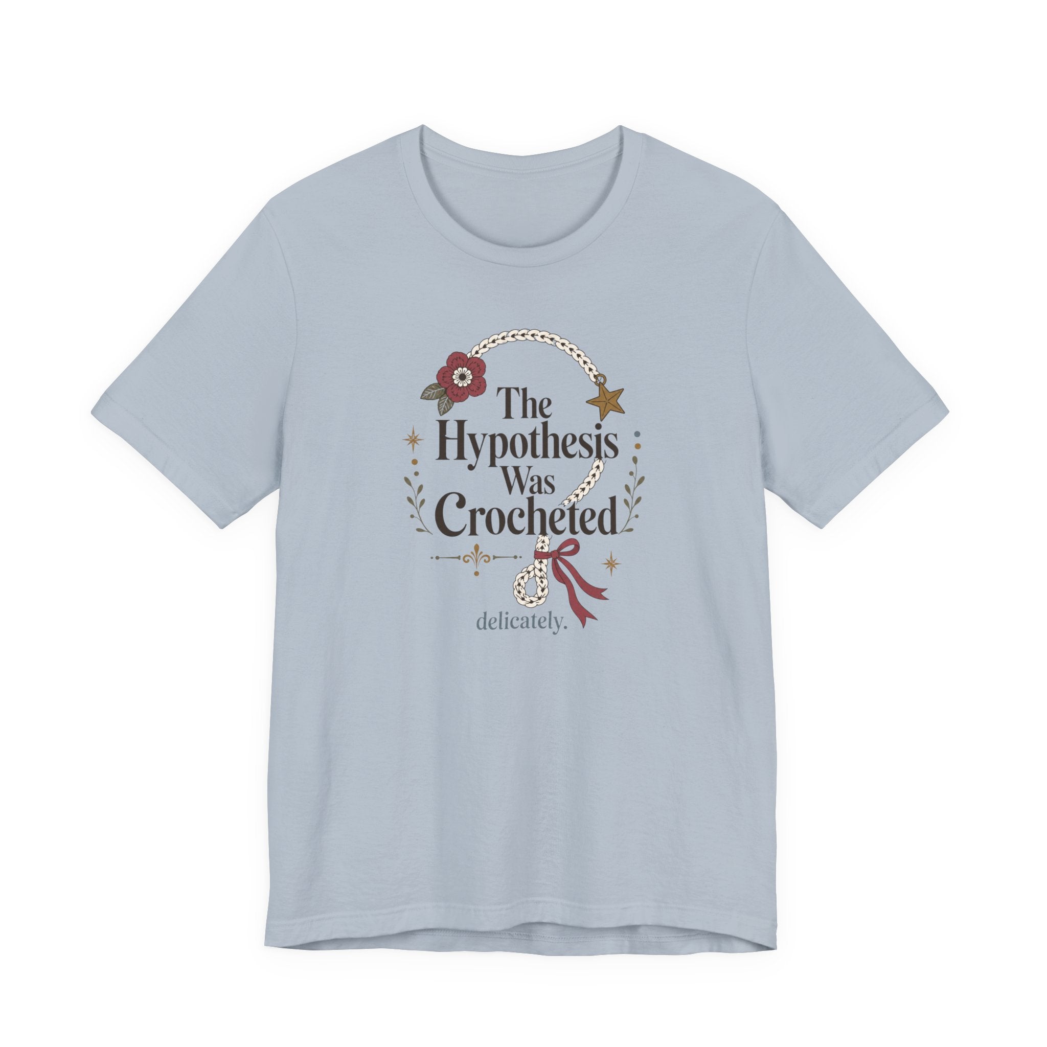 The Hypothesis Was Crocheted" T-Shirt
