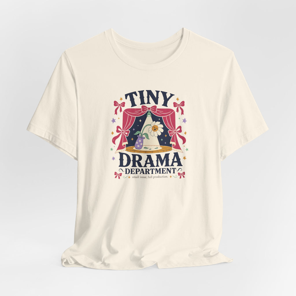 "Tiny Drama Department" T-Shirt