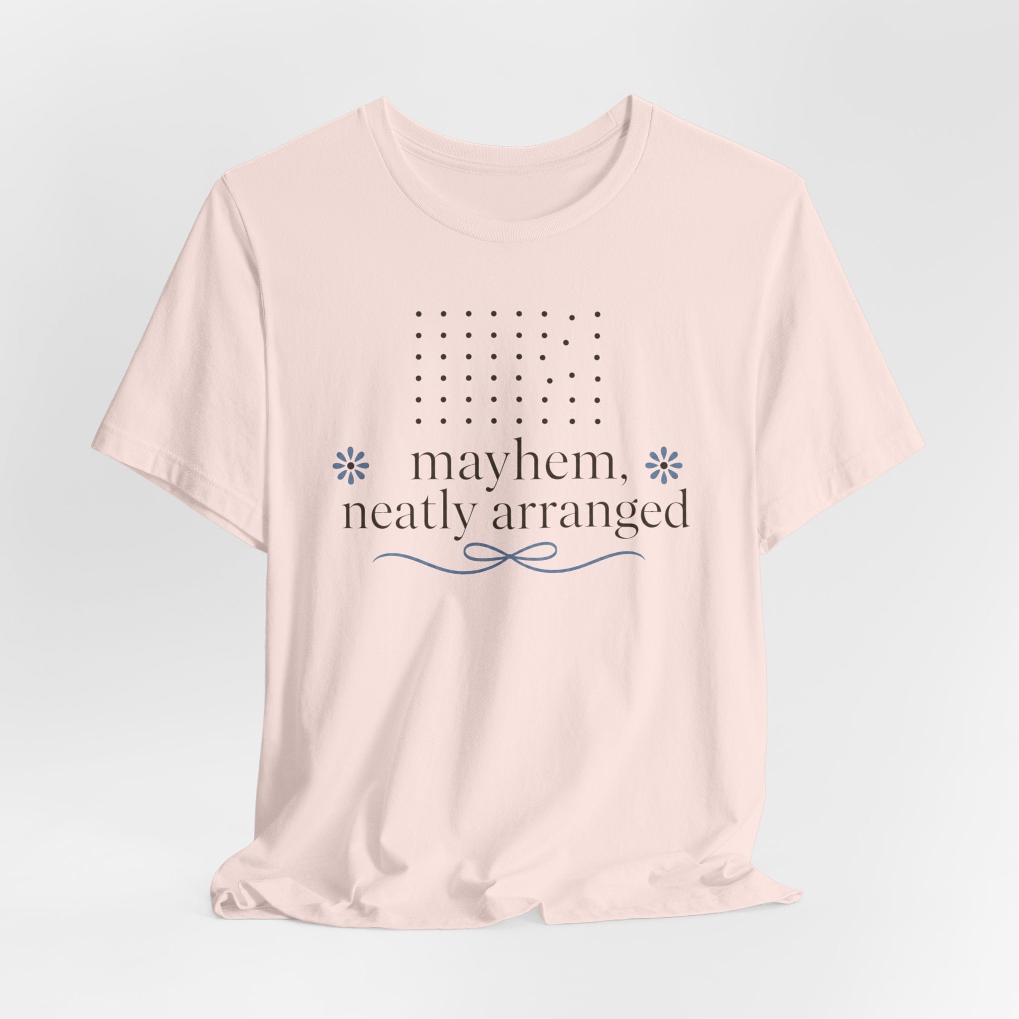 "Mayhem Neatly Arranged" T-Shirt