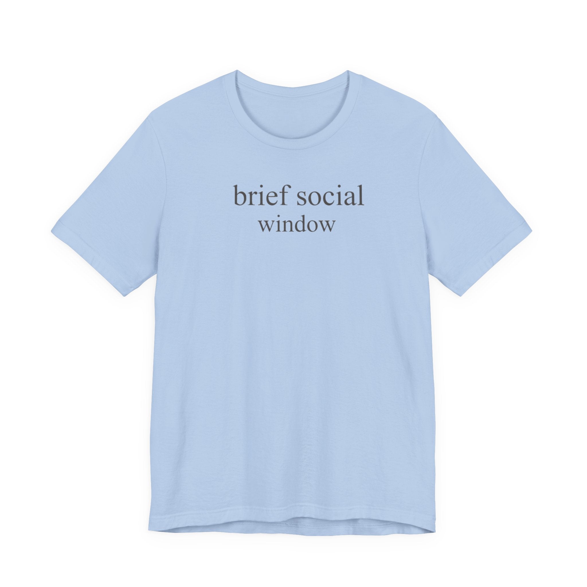 "Brief Social Window" T-Shirt