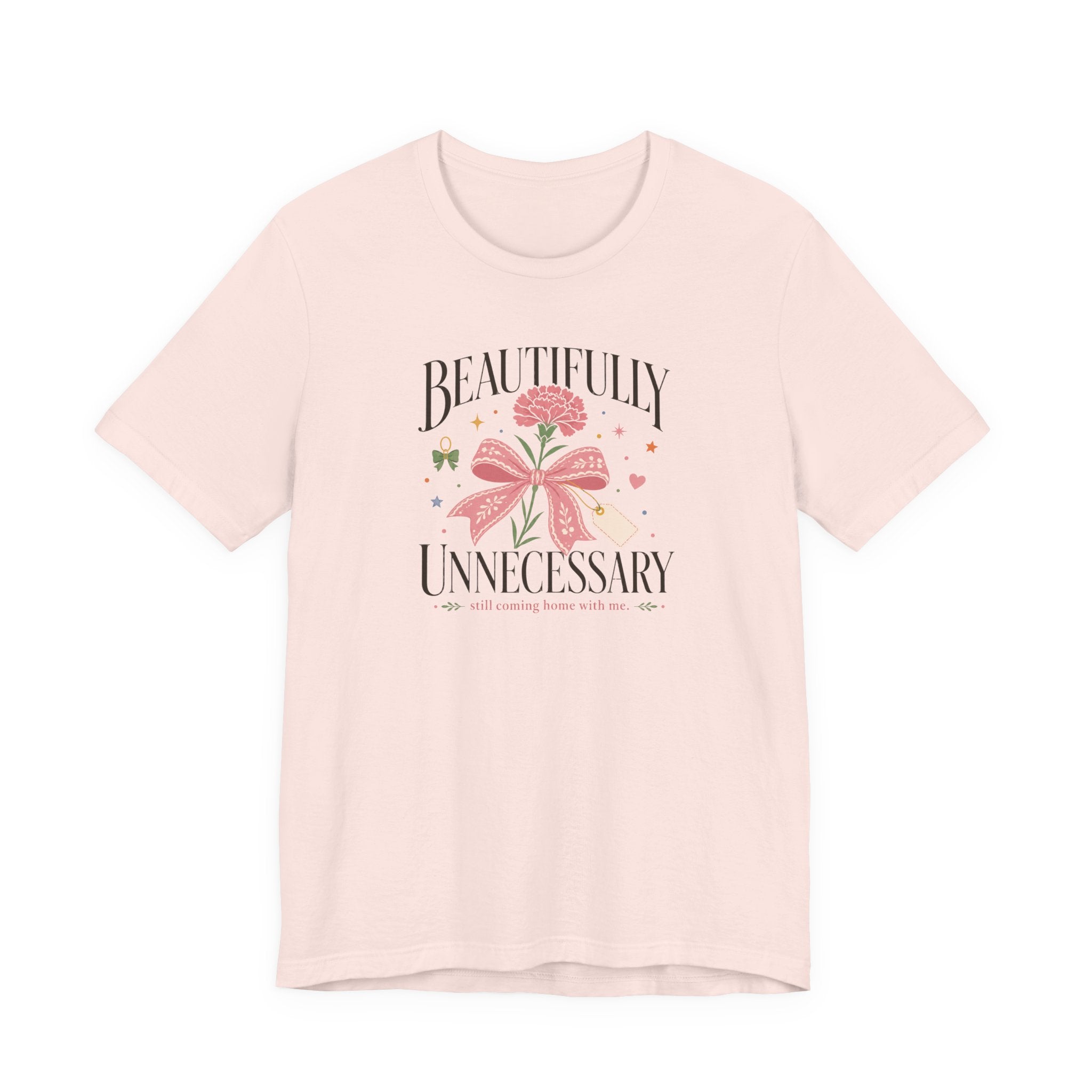 "Beautifully Unnecessary" T-Shirt