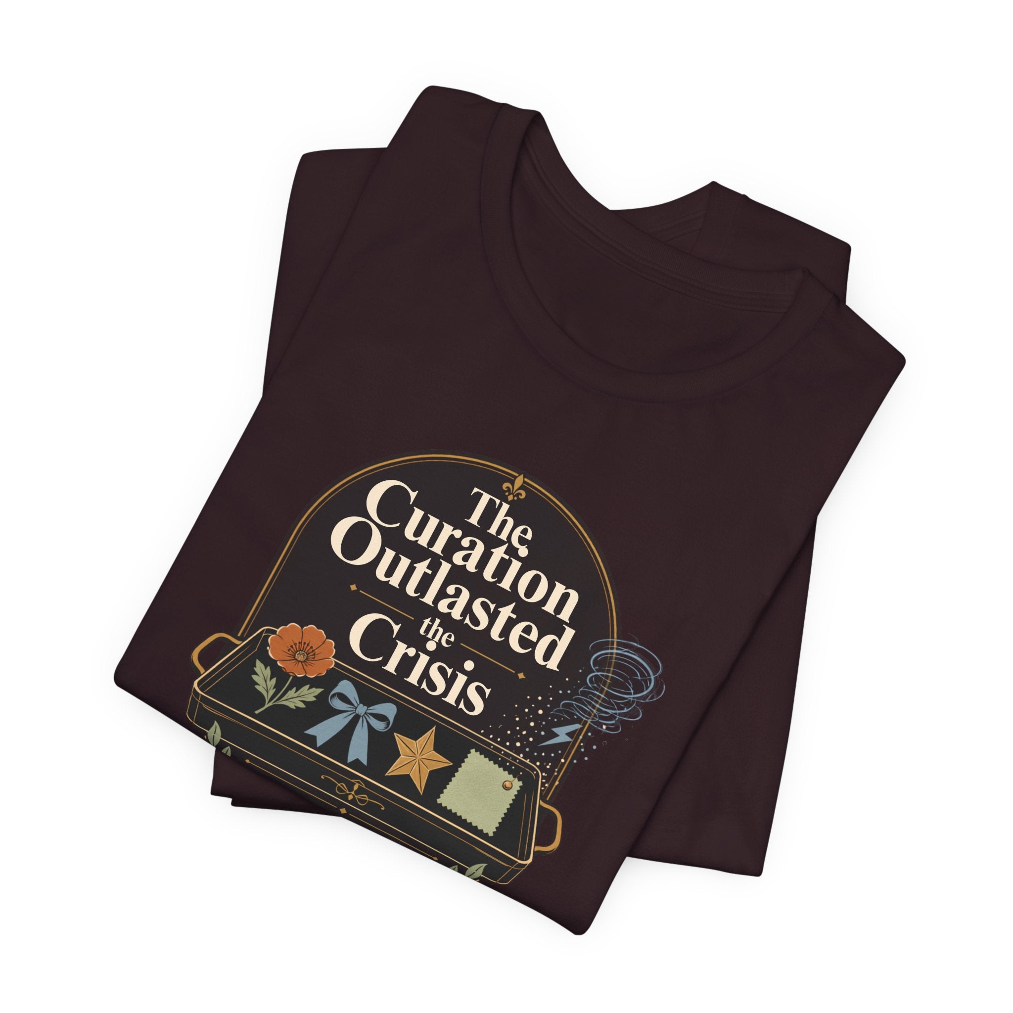 "The Curation Outlasted The Crisis" T-Shirt