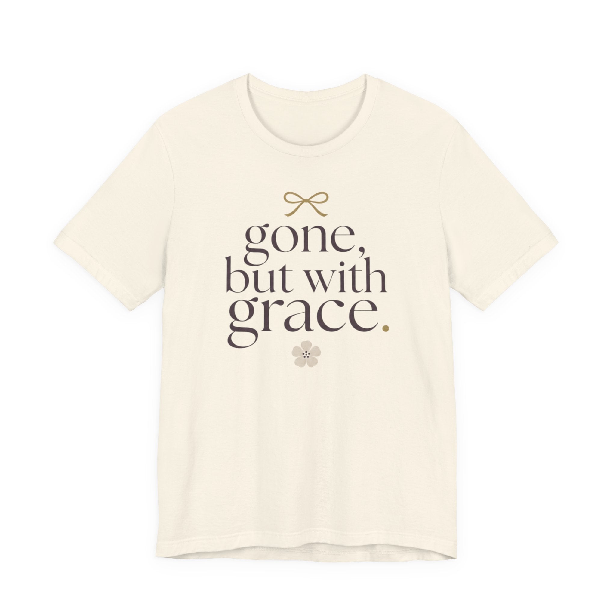 "Gone But With Grace" T-Shirt
