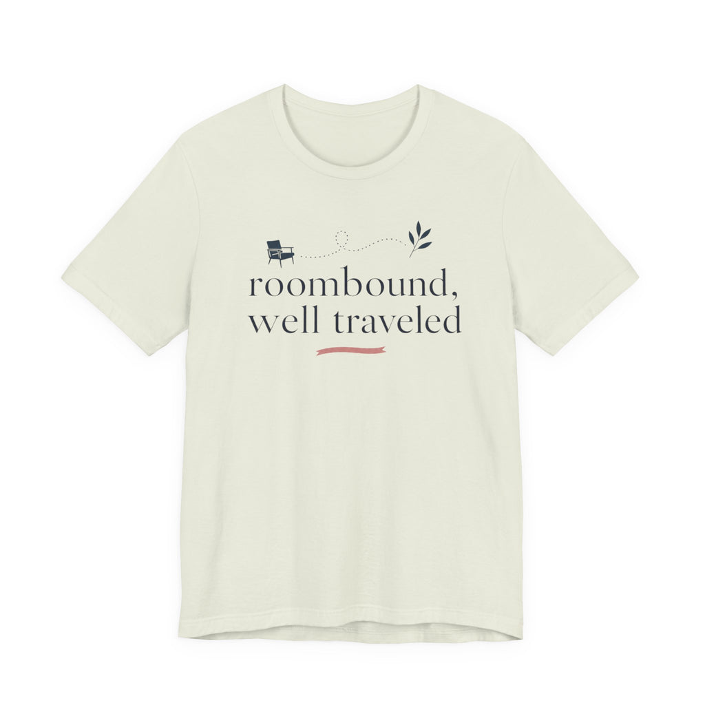 "Roombound Well Traveled " T-Shirt
