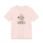 "Currently In Bloom-ish" T-Shirt