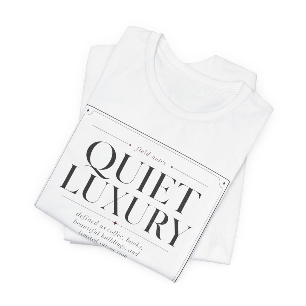 "Quiet Luxury" T-Shirt