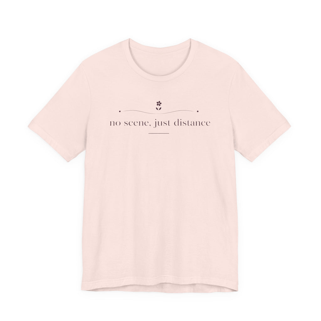"No Scene Just Distance" T-Shirt