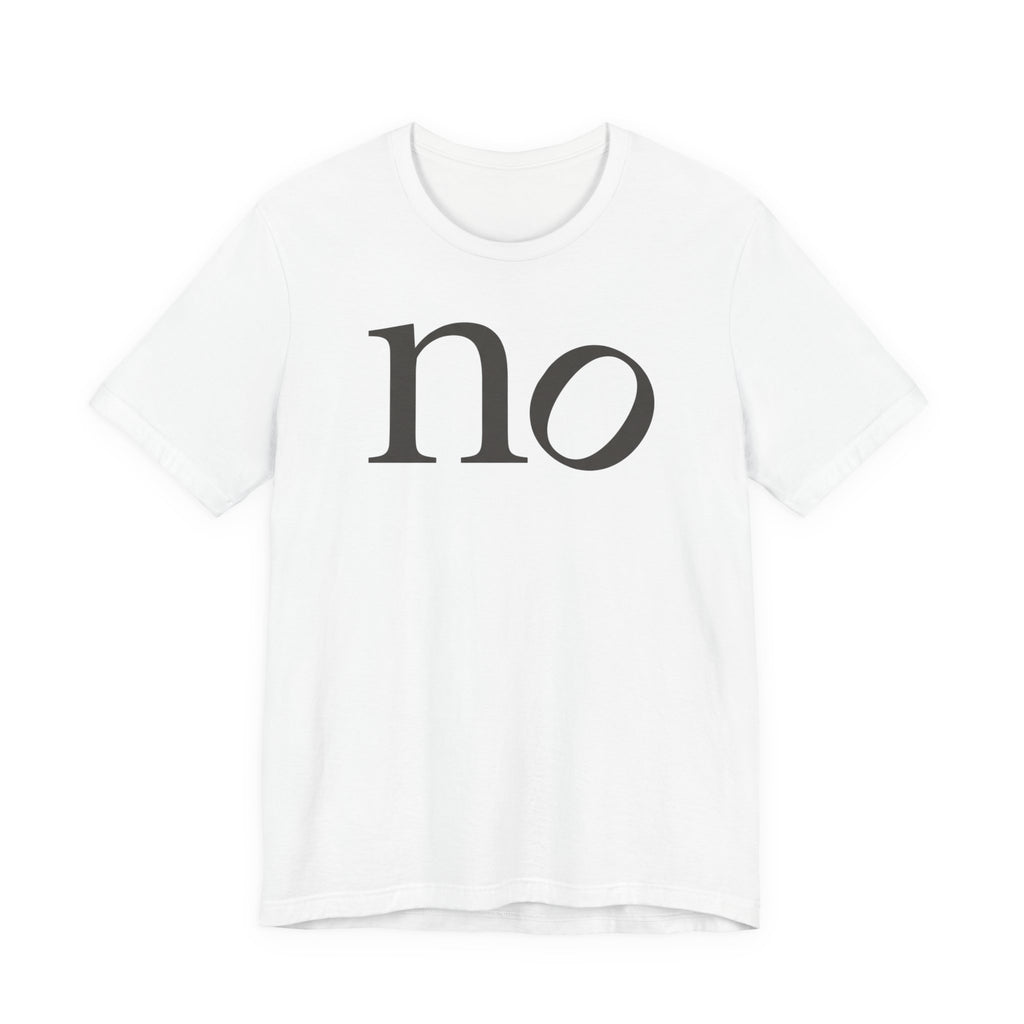 "no" T-Shirt