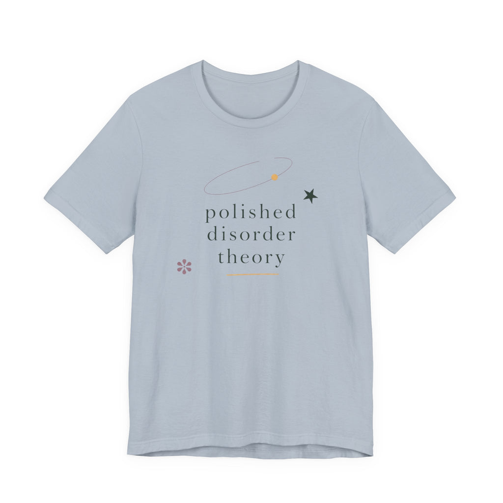 "Polished Disorder Theory" T-Shirt