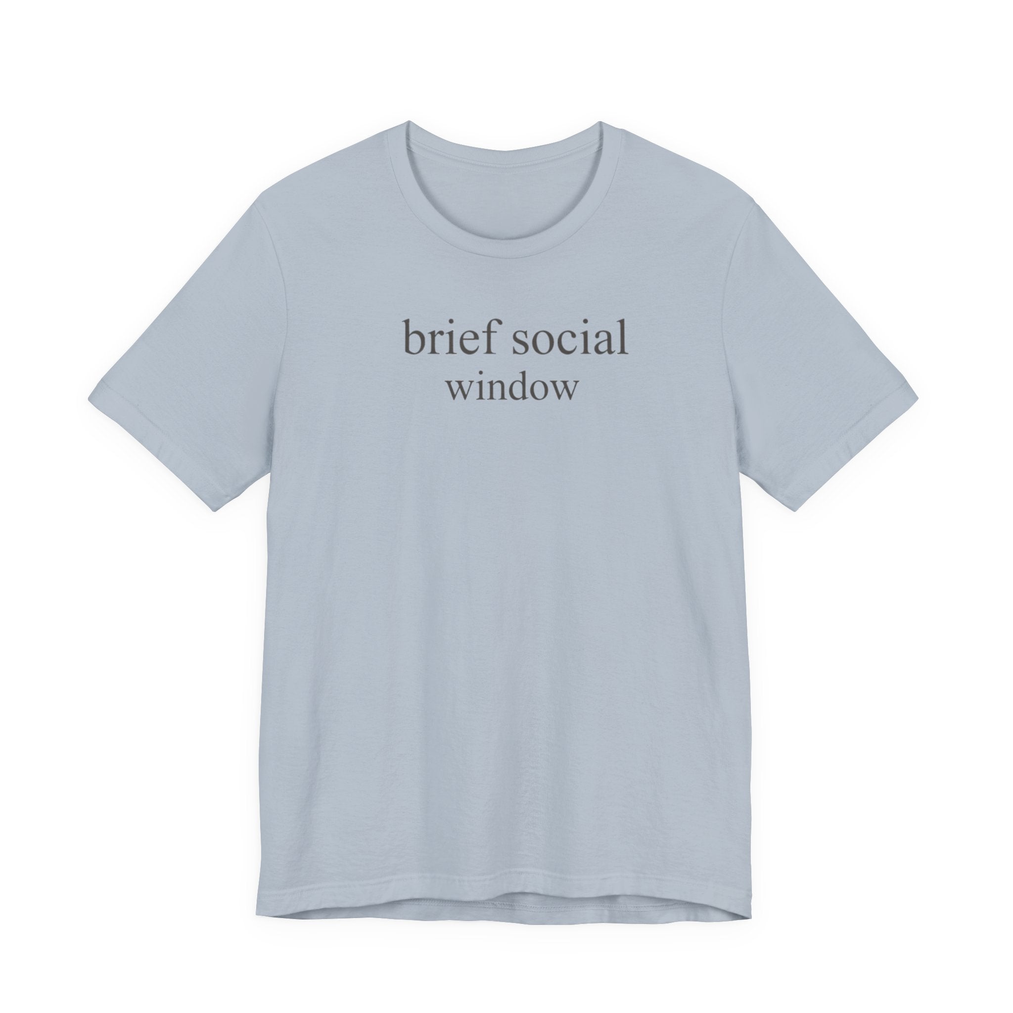 "Brief Social Window" T-Shirt