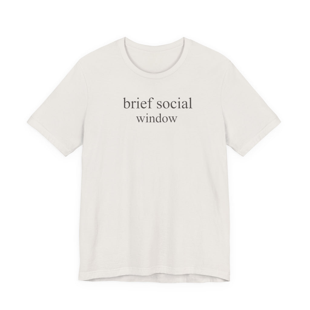 "Brief Social Window" T-Shirt