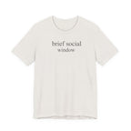 "Brief Social Window" T-Shirt