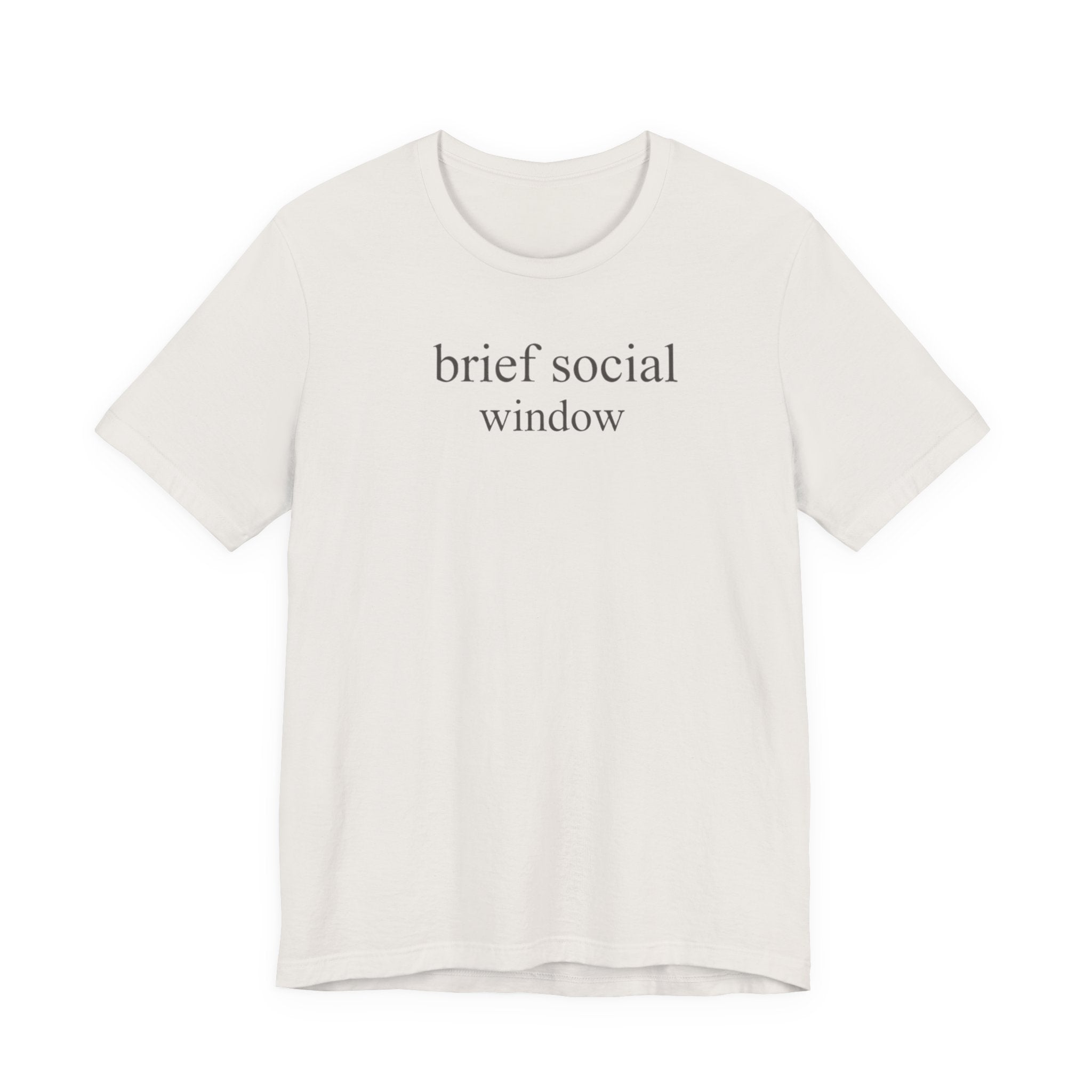"Brief Social Window" T-Shirt