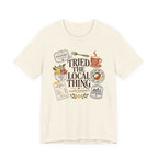 "Tried The Local Thing" T-Shirt