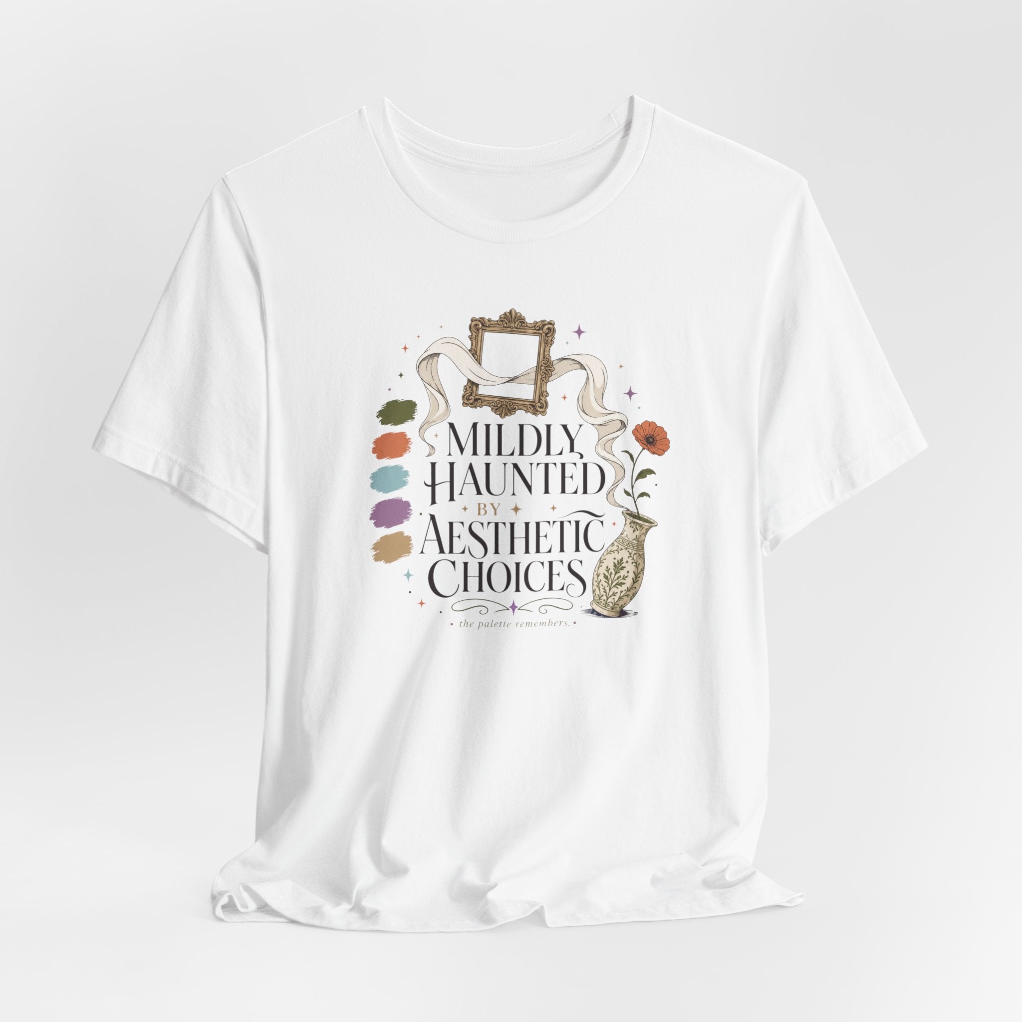 "Mildly Haunted By Aesthetic Choices" T-Shirt