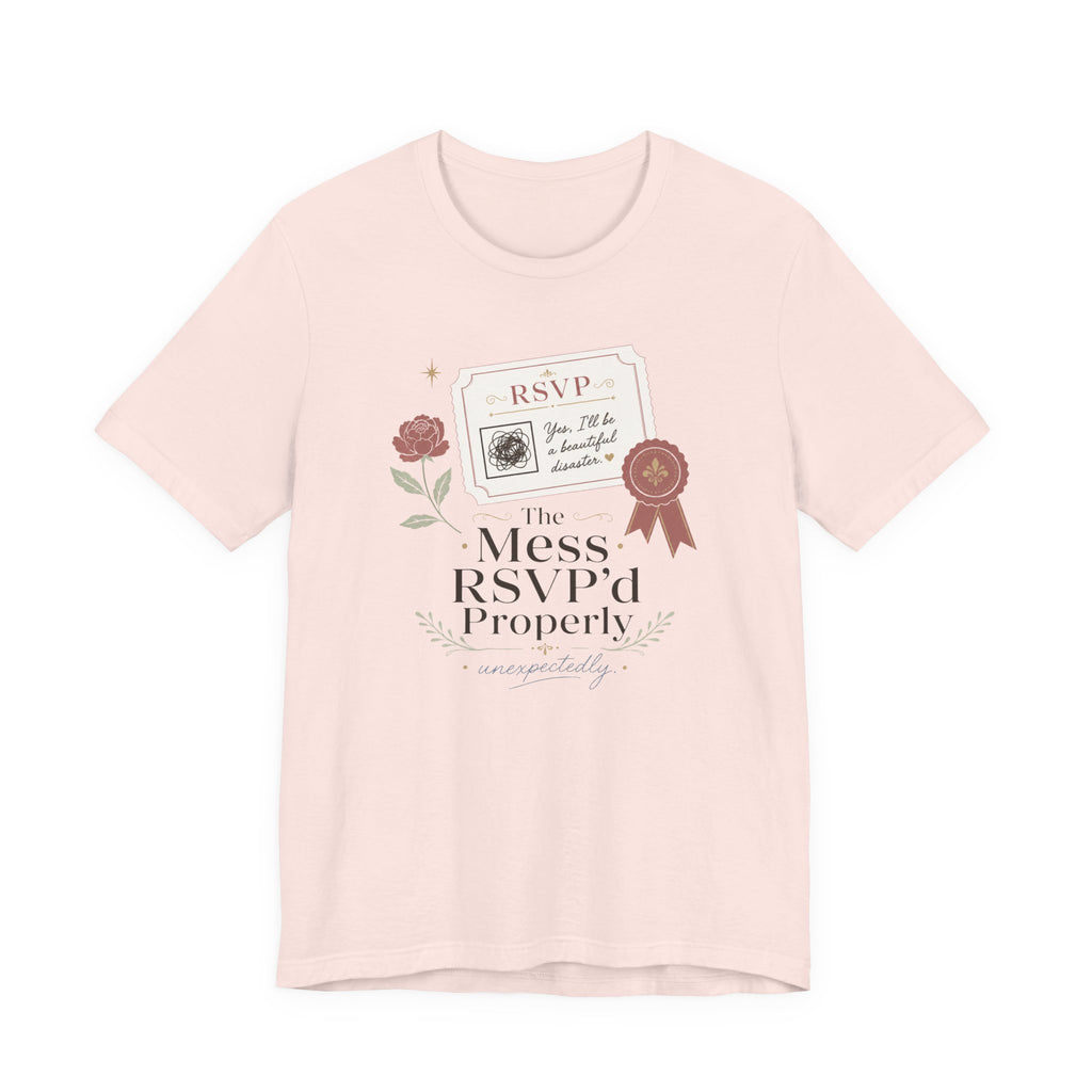 "The Mess RSVP'd Properly" T-Shirt
