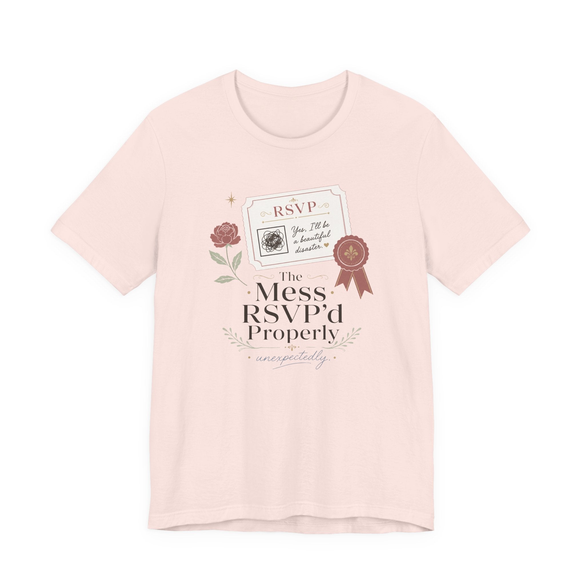"The Mess RSVP'd Properly" T-Shirt