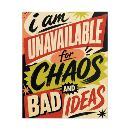 I Am Unavailable For Chaos And Bad News - Poster
