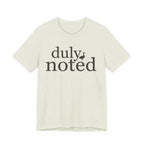 "Duly Noted" Duck T-Shirt