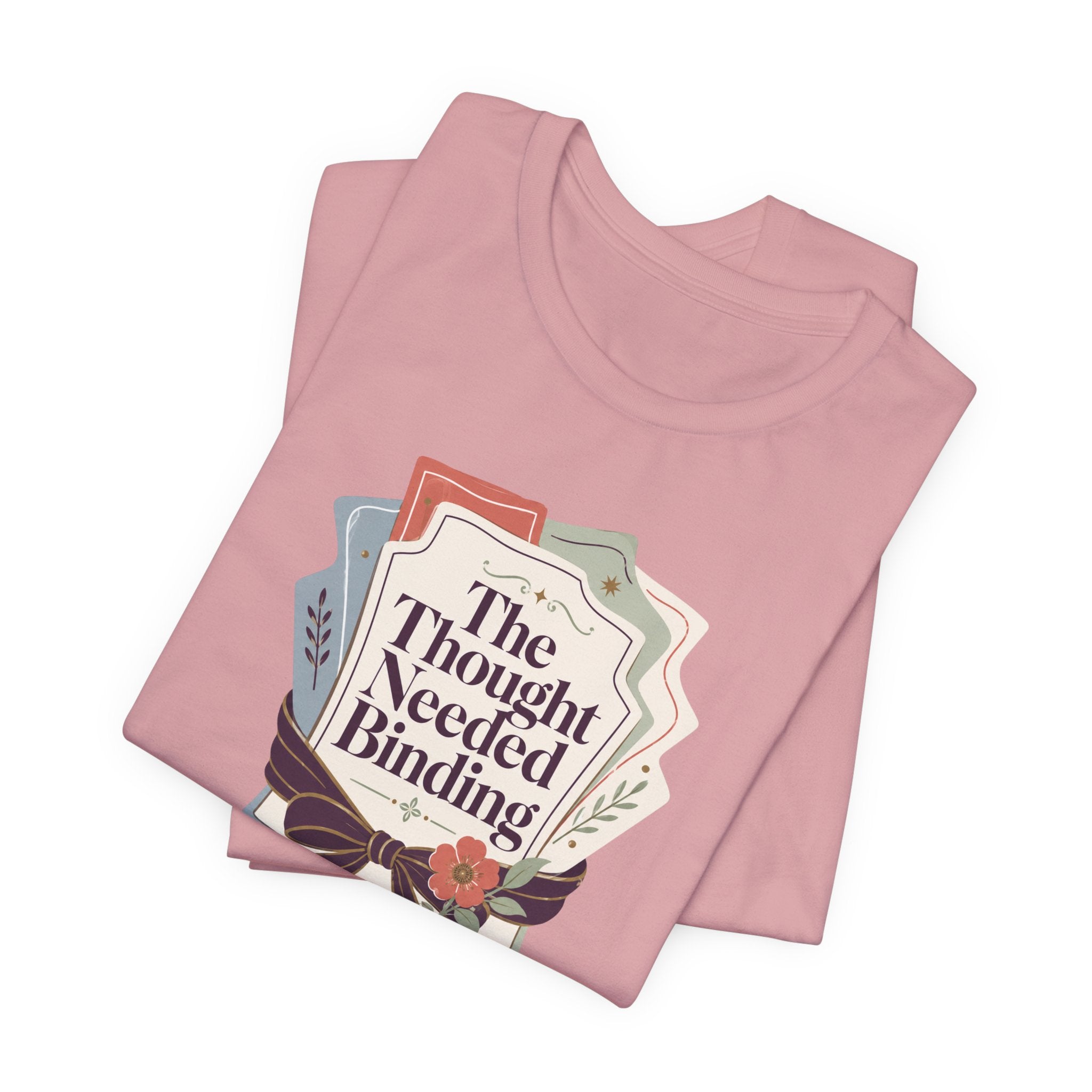 "The Though Needed Binding" T-Shirt