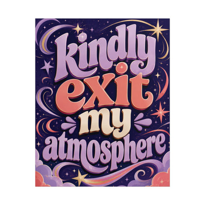 Kindly Exit My Atmosphere - Poster