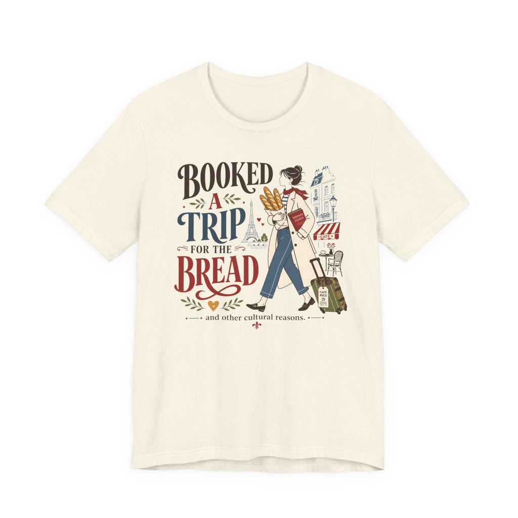 "Booked A Trip for The Bread" T-Shirt