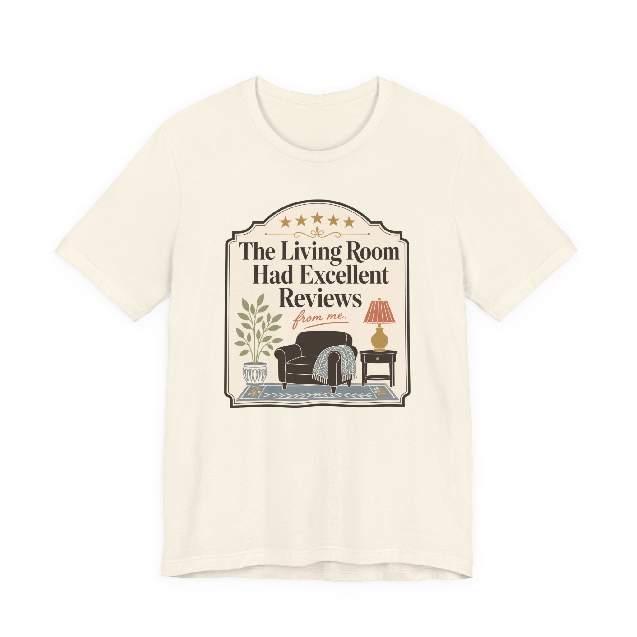 "The Living Room Had Excellent Reviews" T-Shirt